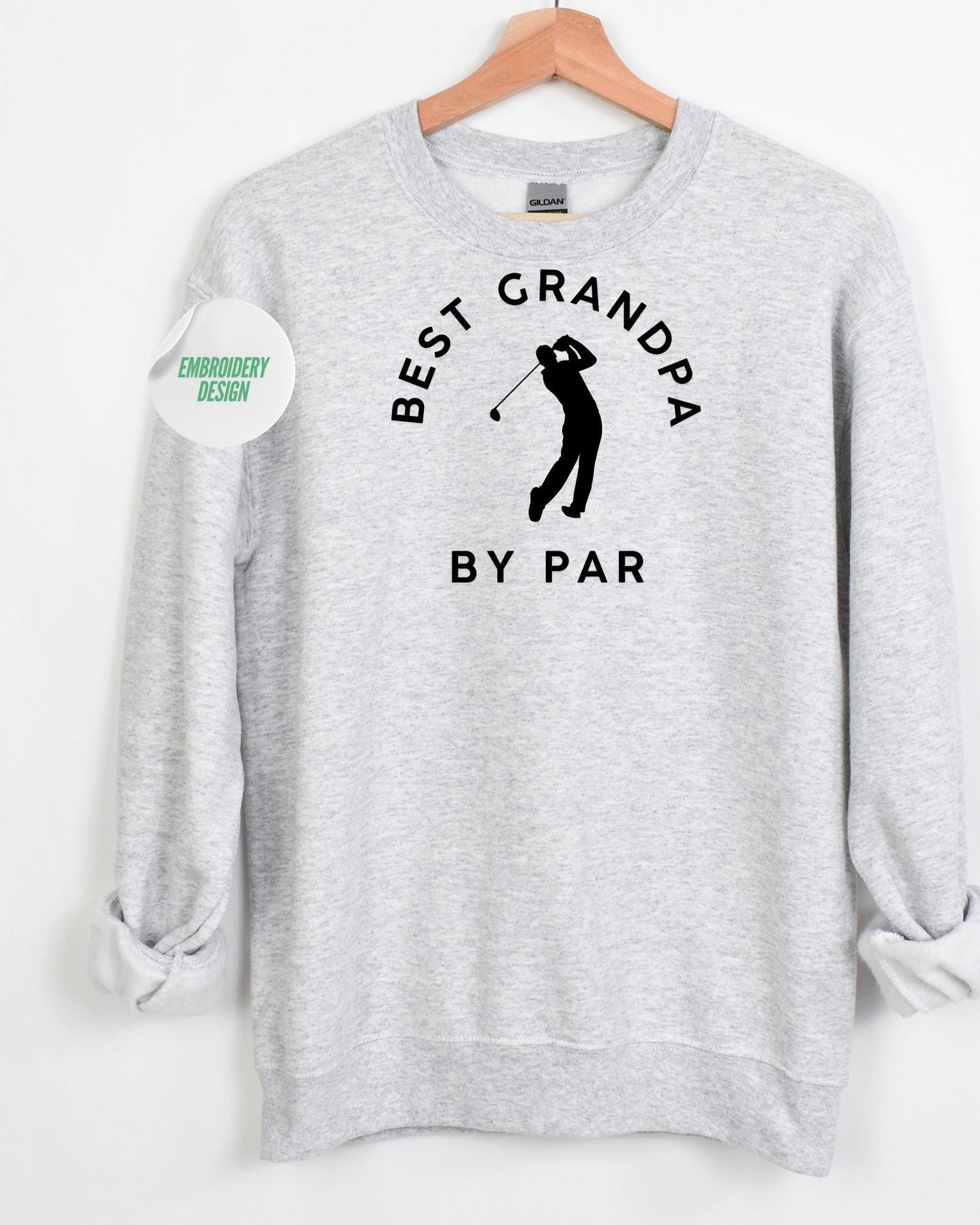 Embroidered Best Dad By Par sweatshirt - Father’s Day sweatshirt - Dad Sweatshirt crewneck - personalized Father’s Day gift
