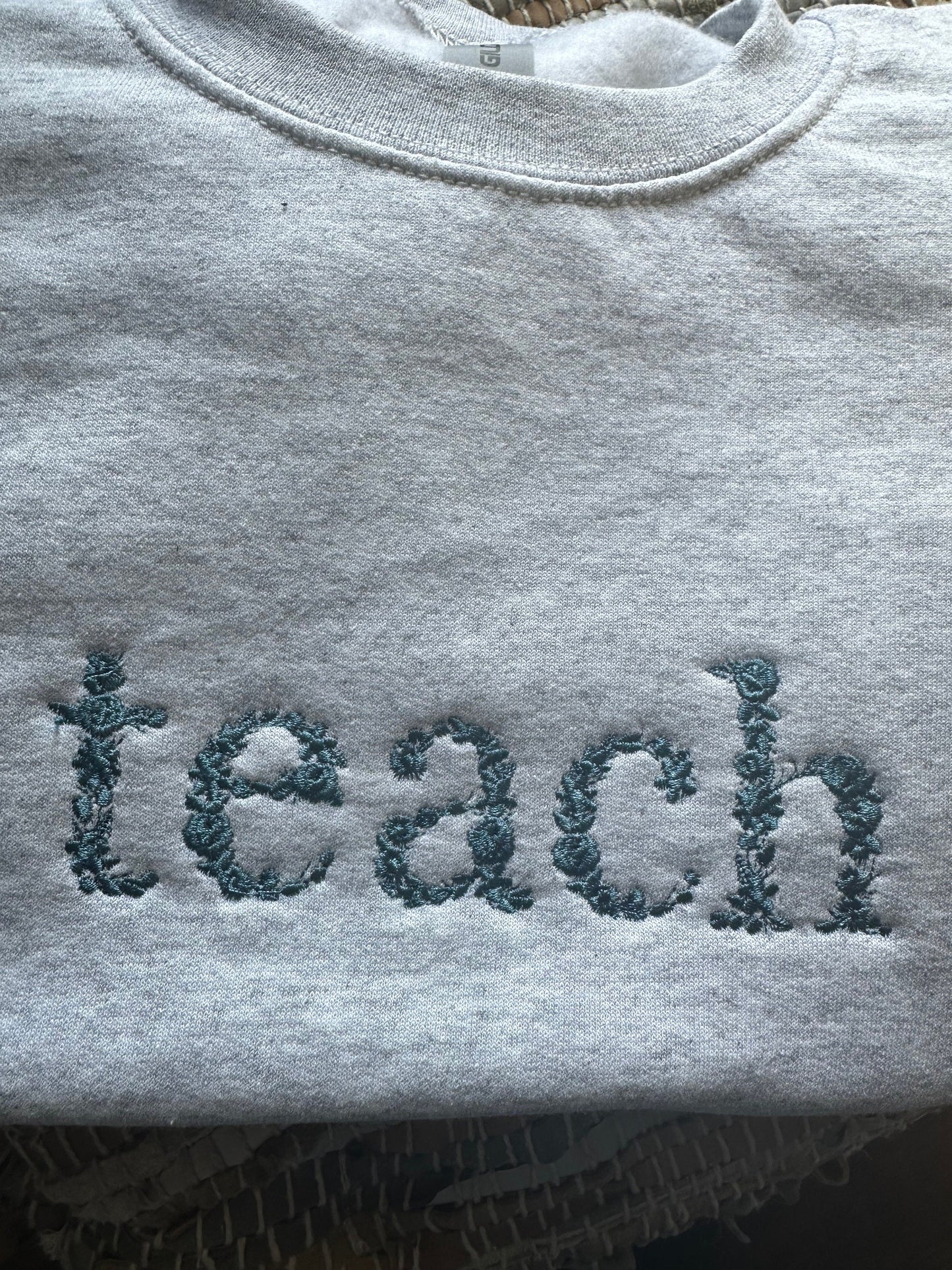 Embroidered floral Teacher Sweatshirt - Embroidered Teacher Sweatshirt - Teacher Gift - Student Teacher Sweatshirt - DayCare Sweatshirt