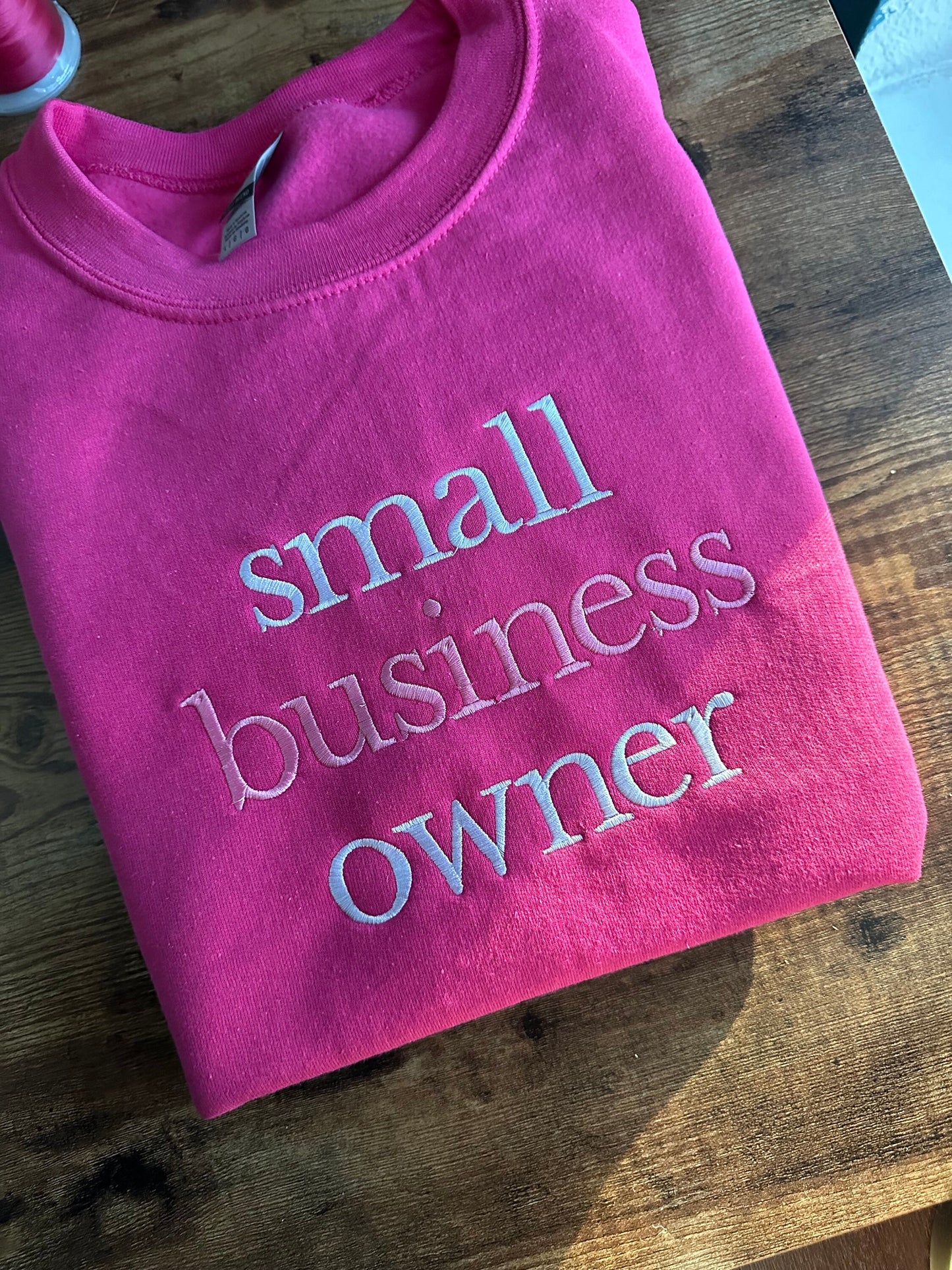Embroidered Small Business Owner sweatshirt - Entrepreneur sweatshirt - personalized business - SBO sweatshirt