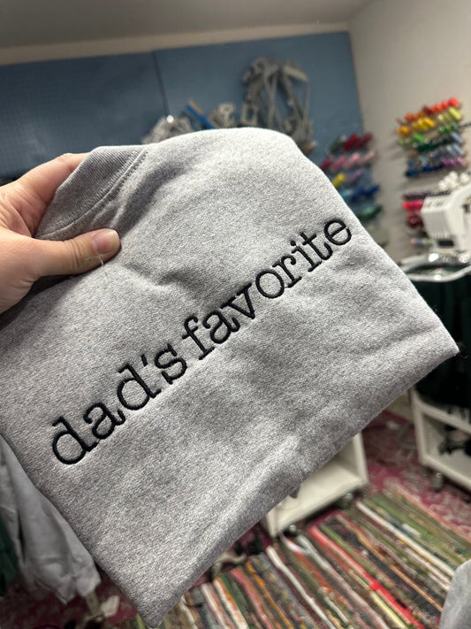 Embroidered Dad’s favorite Sweatshirt - gift sweatshirt - sibling sweatshirt - funny sweatshirt - Daughter Sweatshirt