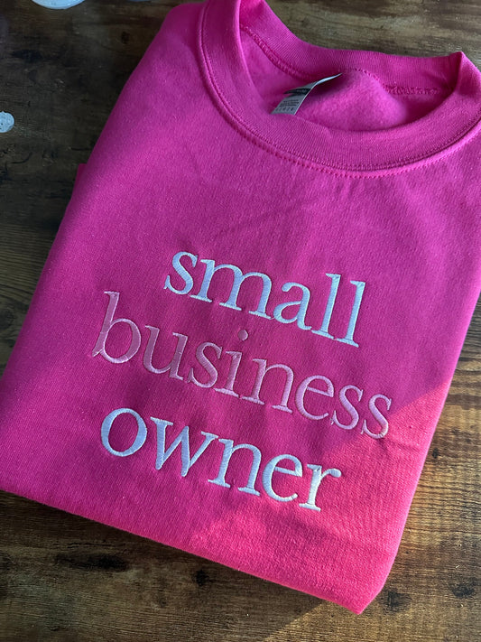 Embroidered Small Business Owner sweatshirt  -  Entrepreneur sweatshirt - personalized business - SBO sweatshirt
