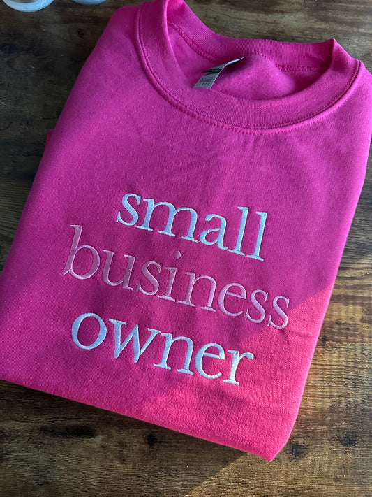 Embroidered Small Business Owner sweatshirt  -  Entrepreneur sweatshirt - personalized business - SBO sweatshirt